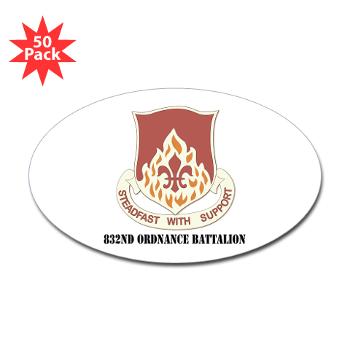 832OB - M01 - 01 - DUI - 832nd Ordnance Battalion with Text - Sticker (Oval 50 pk)