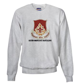 832OB - A01 - 03 - DUI - 832nd Ordnance Battalion with Text - Sweatshirt - Click Image to Close