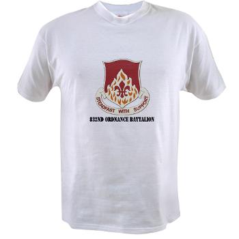 832OB - A01 - 04 - DUI - 832nd Ordnance Battalion with Text - Value T-Shirt