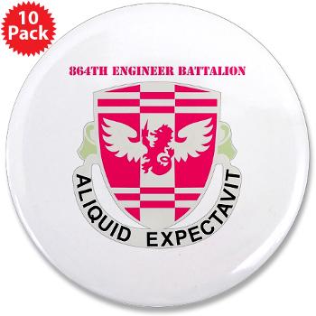 864EB - M01 - 01 - DUI - 864th Engineer Battalion with Text - 3.5" Button (10 pack)