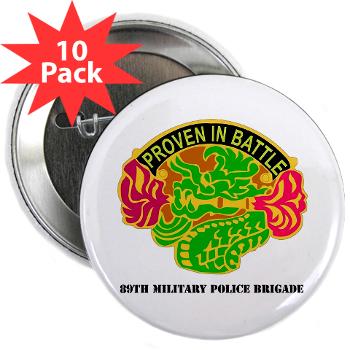 89MPB - M01 - 01 - DUI - 89th Military Police Brigade with Text - 2.25" Button (10 pack)