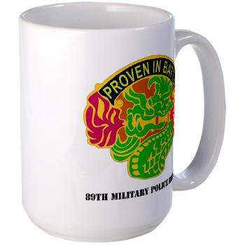 89MPB - M01 - 03 - DUI - 89th Military Police Brigade with Text - Large Mug
