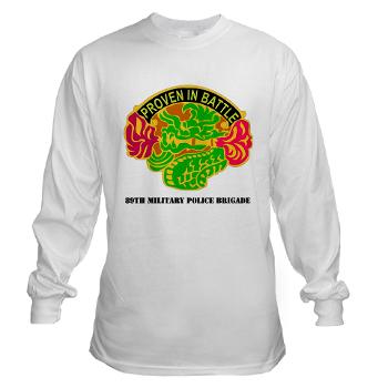 89MPB - A01 - 03 - DUI - 89th Military Police Brigade with Text - Long Sleeve T-Shirt