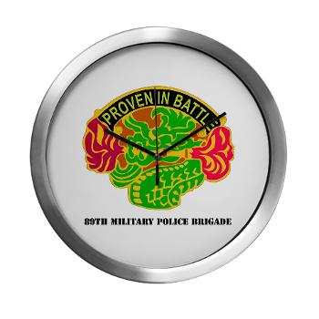 89MPB - M01 - 03 - DUI - 89th Military Police Brigade with Text - Modern Wall Clock