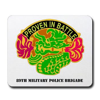 89MPB - M01 - 03 - DUI - 89th Military Police Brigade with Text - Mousepad