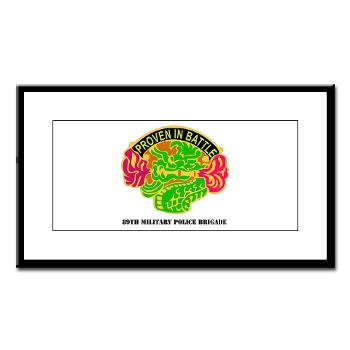 89MPB - M01 - 02 - DUI - 89th Military Police Brigade with Text - Small Framed Print - Click Image to Close