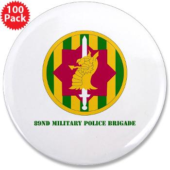89MPB - M01 - 01 - SSI - 89th Military Police Brigade with Text - 3.5" Button (100 pack)