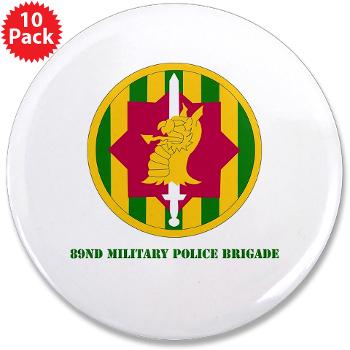 89MPB - M01 - 01 - SSI - 89th Military Police Brigade with Text - 3.5" Button (10 pack) - Click Image to Close