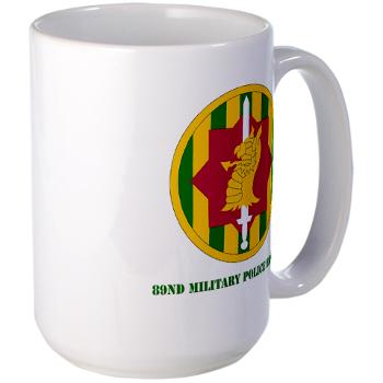 89MPB - M01 - 03 - SSI - 89th Military Police Brigade with Text - Large Mug
