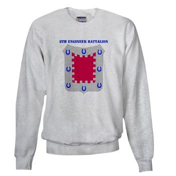 8EB - A01 - 03 - DUI - 8th Engineer Bn with Text Sweatshirt