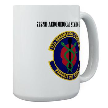 722ASS - M01 - 03 - 722nd Aeromedical Staging Squadron with Text - Large Mug