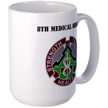 8MB - M01 - 03 - DUI - 8th Medical Brigade with Text - Large Mug
