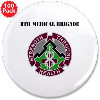 8MB - M01 - 01 - DUI - 8th Medical Brigade with Text - 3.5" Button (100 pack)