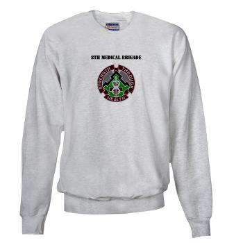 8MB - A01 - 03 - DUI - 8th Medical Brigade with Text - Sweatshirt