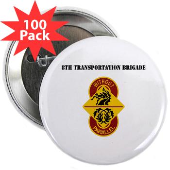 8TB - M01 - 01 - DUI - 8th Transportation Brigade with Text - 2.25" Button (100 pack)