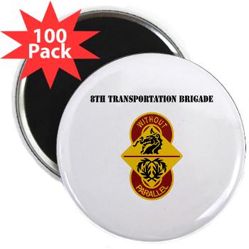 8TB - M01 - 01 - DUI - 8th Transportation Brigade with Text - 2.25" Magnet (100 pack)