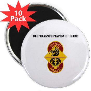 8TB - M01 - 01 - DUI - 8th Transportation Brigade with Text - 2.25" Magnet (10 pack)
