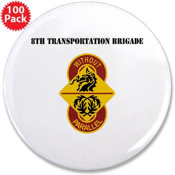 8TB - M01 - 01 - DUI - 8th Transportation Brigade with Text - 3.5" Button (100 pack)