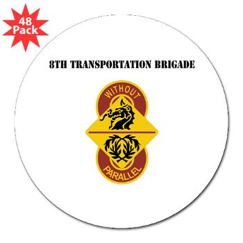 8TB - M01 - 01 - DUI - 8th Transportation Brigade with Text - 3"Lapel Sticker (48 pk)