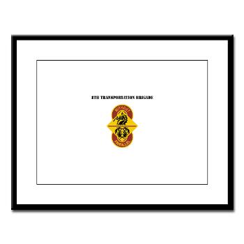 8TB - M01 - 02 - DUI - 8th Transportation Brigade with Text - Large Framed Print