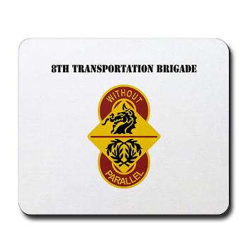 8TB - M01 - 03 - DUI - 8th Transportation Brigade with Text - Mousepad