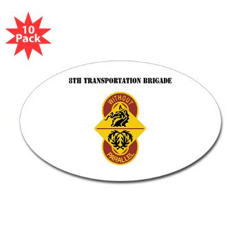 8TB - M01 - 01 - DUI - 8th Transportation Brigade with Text - Sticker (Oval 10 pk)