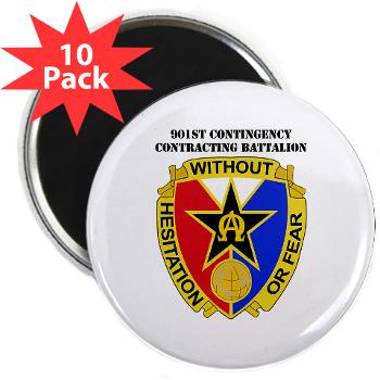 901CCB - M01 - 01 - DUI - 901st Contingency Contracting Battalion with Text - 2.25" Magnet (10 pack)