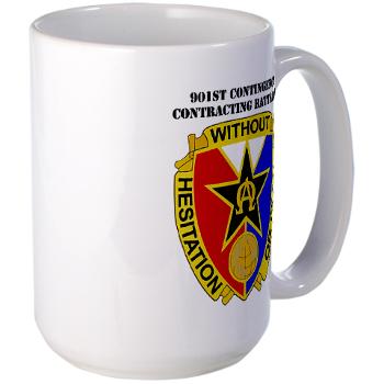 901CCB - M01 - 03 - DUI - 901st Contingency Contracting Battalion with Text - Large Mug