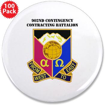 902CCB - M01 - 01 - DUI - 902nd Contingency Contracting Battalion with Text - 3.5" Button (100 pack) - Click Image to Close