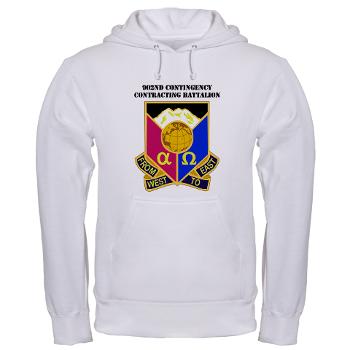902CCB - A01 - 03 - DUI - 902nd Contingency Contracting Battalion with Text - Hooded Sweatshirt