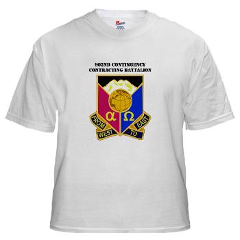 902CCB - A01 - 04 - DUI - 902nd Contingency Contracting Battalion with Text - White T-Shirt