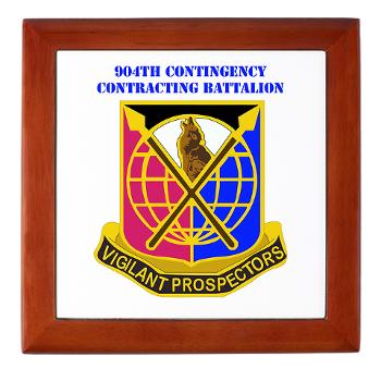 904CCB - M01 - 03 - DUI - 904TH Contingency Contracting Battalion with text Keepsake Box