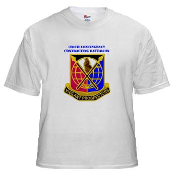 904CCB - A01 - 04 - DUI - 904TH Contingency Contracting Battalion with text White T-Shirt - Click Image to Close