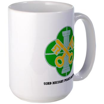 93MP - M01 - 03 - DUI - 93rd Military Police Battalion with Text - Large Mug
