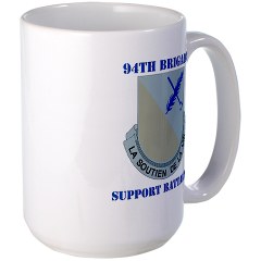 94BSB - M01 - 03 - DUI - 94th Bde - Support Battalion with Text Large Mug