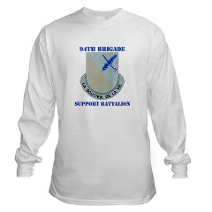 94BSB - A01 - 03 - DUI - 94th Bde - Support Battalion with Text Long Sleeve T-Shirt