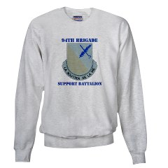 94BSB - A01 - 03 - DUI - 94th Bde - Support Battalion with Text Sweatshirt