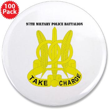 97MPB - M01 - 01 - DUI - 97th Military Police Bn with Text - 3.5" Button (100 pack)
