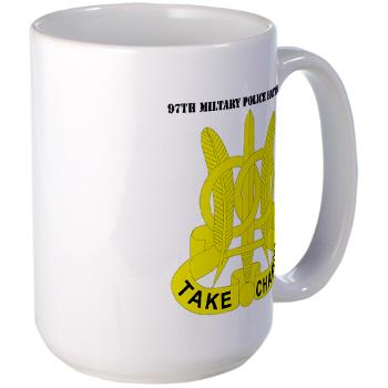 97MPB - M01 - 03 - DUI - 97th Military Police Bn with Text - Large Mug - Click Image to Close