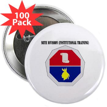 98ID - M01 - 01 - DUI - 98th Infantry Division Text - 2.25" Button (100 pack)
