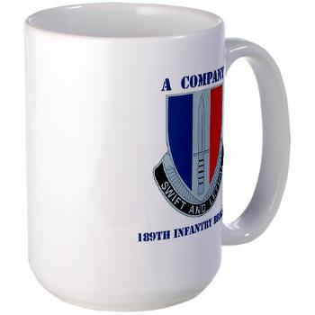 AC189IB - M01 - 03 - A Company - 189th Infantry Bde with Text - Large Mug