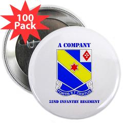 AC52IR - M01 - 01 - DUI - A Company - 52nd Infantry Regiment with Text 2.25" Button (100 pack)