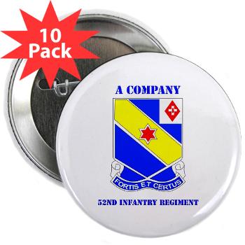 AC52IR - M01 - 01 - DUI - A Company - 52nd Infantry Regiment with Text 2.25" Button (10 pack)
