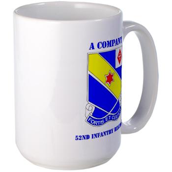 AC52IR - M01 - 03 - DUI - A Company - 52nd Infantry Regiment with Text Large Mug - Click Image to Close