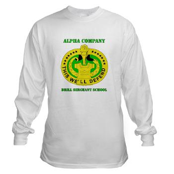 ACDSS - A01 - 03 - DUI - Alpha Co - Drill Sgt School with Text Long Sleeve T-Shirt