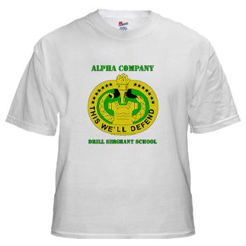 ACDSS - A01 - 04 - DUI - Alpha Co - Drill Sgt School with Text White T-Shirt