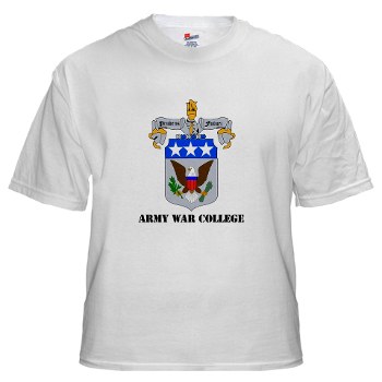 carlisle - A01 - 04 - DUI - Army War College with Text White T-Shirt