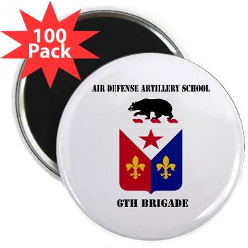 ADAS6B - M01 - 01 - Air Defense Artillery School - 6th Brigade with Text - 2.25 Magnet (100 pack)