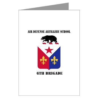 ADAS6B - M01 - 02 - Air Defense Artillery School - 6th Brigade with Text - Greeting Cards (Pk of 10) - Click Image to Close