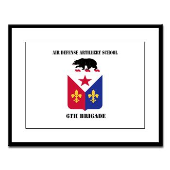 ADAS6B - M01 - 02 - Air Defense Artillery School - 6th Brigade with Text - Large Framed Print - Click Image to Close